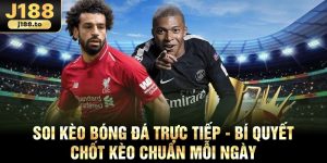Soi Keo Bong Da Truc Tiep Bi Quyet Chot Keo Chuan Moi Ngay